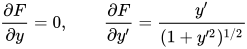 \frac{\partial F}{\partial y}=0,\qquad \frac{\partial F}{\partial y'} = \frac{y'}{(1+y'^2)^{1/2}}