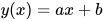 y(x)=ax+b