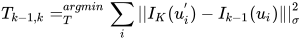 \(T_{k-1,k}= _{T}^{argmin}\sum_{i}||I_{K}(u_{i}^{'})-I_{k-1}(u_{i})\||_{\sigma}^{2}\)