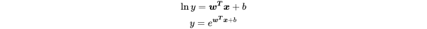 \ln y= \boldsymbol{w^T}\boldsymbol x + b \\ y = e^{\boldsymbol{w^T}\boldsymbol x + b}