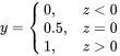 y=\begin{cases} 0,&z<0 \\ 0.5, &z=0 \\ 1,&z>0 \end{cases}
