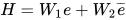 H = W_1e + W_2 \overline{e}