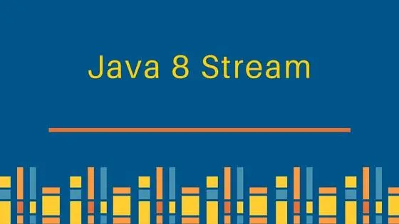 Java Stream函数式编程？用过都说好，案例图文详解送给你