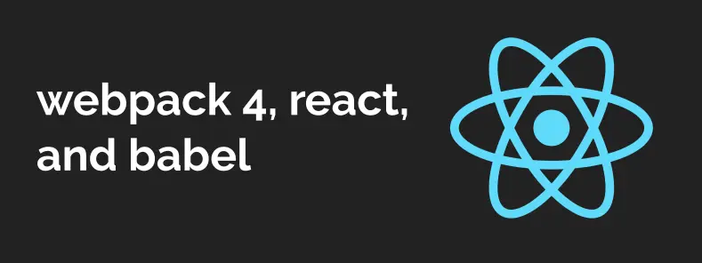 How to set up React, webpack 4, and Babel (2018)