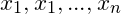 {x_1, x_1, ..., x_n}