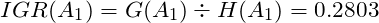 \[IGR(A_{1}) = G(A_{1}) \div H(A_{1}) = 0.2803\]