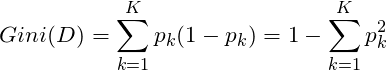 \[Gini(D)=\sum_{k=1}^{K} p_k(1-p_k)=1-\sum_{k=1}^{K}p_k^2\]