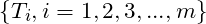 \{T_i,i=1,2,3,...,m\}