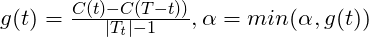 g(t) = \frac{C(t)-C(T-t))}{|T_t|-1},\alpha =min(\alpha ,g(t))