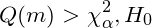 \[Q(m) > \chi_\alpha^{2} ,拒绝H_0\]