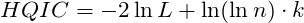 \[HQIC = -2 \ln L + \ln(\ln n) \cdot k\]