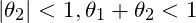 |\theta_2| < 1, \theta_1 + \theta_2 < 1