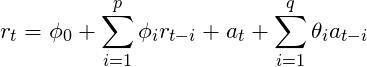 \[r_t = \phi_0 + \sum_{i=1}^p\phi_ir_{t-i} + a_t + \sum_{i=1}^q\theta_ia_{t-i}\]