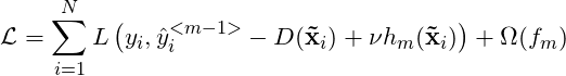 \[\mathcal L=\sum_{i=1}^NL\left(y_i,\hat y^{<m-1>}_i-D(\mathbf {\vec x}_i)+\nu h_m(\mathbf{\vec x}_i)\right)+\Omega(f_m)\]