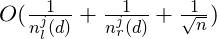 O(\frac{1}{n_l^j(d)}+ \frac{1}{n_r^j(d)} + \frac{1}{\sqrt{n}})