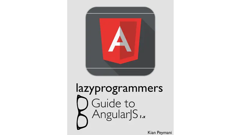 Cover book: Lazy Programmer's Guide to Angular 1.x