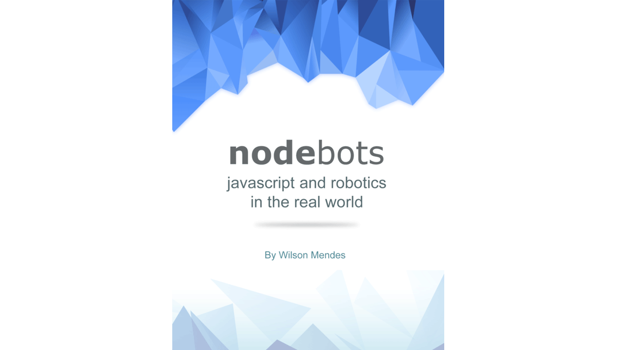 Book image: Nodebots - Javascript And Robotics In The Real World