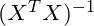 (X^TX)^{-1}