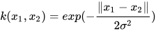 k(x_{1},x_{2})=exp(-\frac{\left \| x_{1}-x_{2} \right \|}{2\sigma ^{2}})