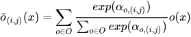 \bar{o}_{(i,j)}(x)=\sum_{o\in O}\frac{exp(\alpha _{o,(i,j)})}{\sum_{o\in O}exp(\alpha _{o,(i,j)})}o(x)