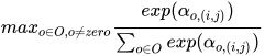 max_{o\in O,o\neq zero}\frac{exp(\alpha _{o,(i,j)})}{\sum_{o\in O}exp(\alpha _{o,(i,j)})}