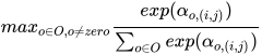 max_{o\in O,o\neq zero}\frac{exp(\alpha _{o,(i,j)})}{\sum_{o\in O}exp(\alpha _{o,(i,j)})}