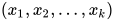 (x_1, x_2, ..., x_k)