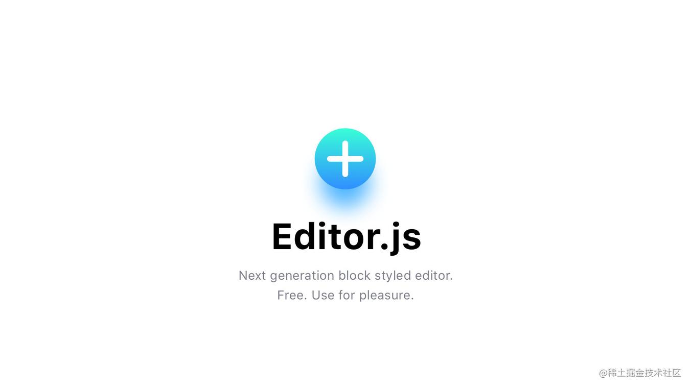 editor.js 一个全新的 block 风格的开源编辑器 清晰的 JSON 数据描述 掘金