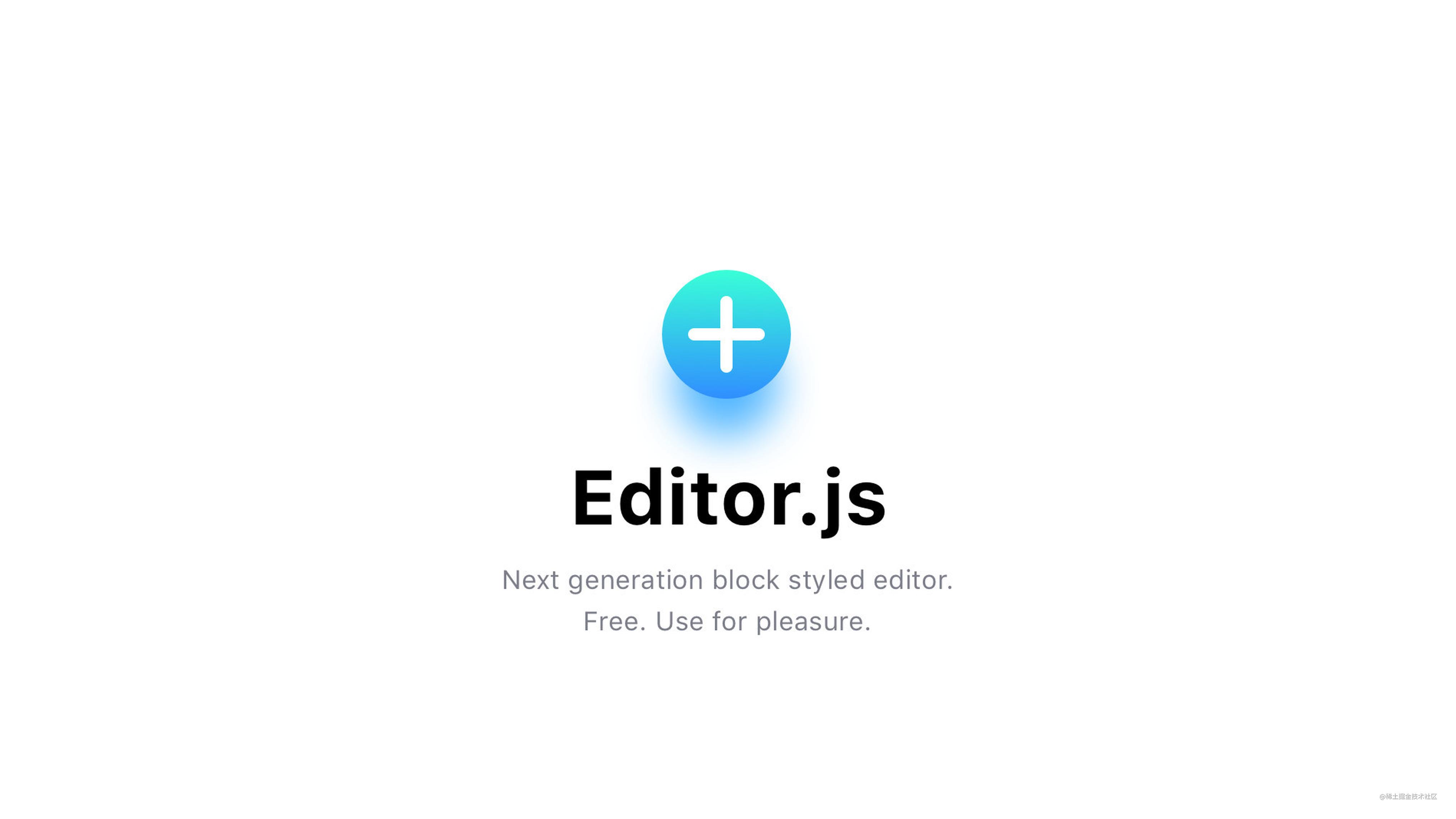 editor.js 一个全新的 block 风格的开源编辑器 清晰的 JSON 数据描述 掘金