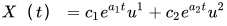 X（t）= c_1e^{a_1 t}u^1 +c_2 e^{a_2 t}u^2