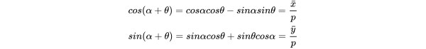cos(\alpha+\theta)=cos\alpha cos\theta-sin\alpha sin\theta=\frac{\bar{x}}{p}\\sin(\alpha+\theta)=sin\alpha cos\theta+sin\theta cos\alpha=\frac{\bar{y}}{p}