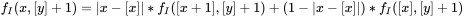 f_I(x,[y]+1)=|x-[x]|*f_I([x+1],[y]+1)+(1-|x-[x]|)*f_I([x],[y]+1)