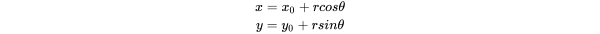x=x_0+rcos\theta \\ y=y_0+rsin\theta