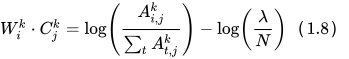 W_{i}^{k} \cdot C_{j}^{k}=\log \left(\frac{A_{i, j}^{k}}{\sum_{t} A_{t, j}^{k}}\right)-\log \left(\frac{\lambda}{N}\right)（1.8）