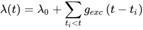\lambda(t)=\lambda_{0}+\sum_{t_{i}<t} g_{exc}\left(t-t_{i}\right)