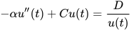-\alpha u^{\prime \prime}(t)+C u(t)=\frac{D}{u(t)}