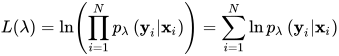 L(\lambda)=\ln \left(\prod_{i=1}^{N} p_{\lambda}\left(\mathbf{y}_{i} | \mathbf{x}_{i}\right)\right)=\sum_{i=1}^{N} \ln p_{\lambda}\left(\mathbf{y}_{i} | \mathbf{x}_{i}\right)