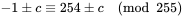 -1\pm c\equiv 254\pm c{\pmod {255}}