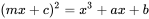 (mx+c)^2 = x^3 + ax +b