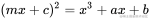 (mx+c)^2 = x^3 + ax +b