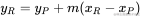 y_R = y_P + m(x_R - x_P)