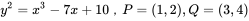 y^2 = x^3 - 7x + 10，P=(1,2), Q=(3,4)