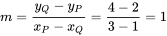 m = \frac{y_Q - y_P}{x_P - x_Q} = \frac{4-2}{3-1} = 1