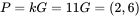 P = kG = 11G = (2, 6)