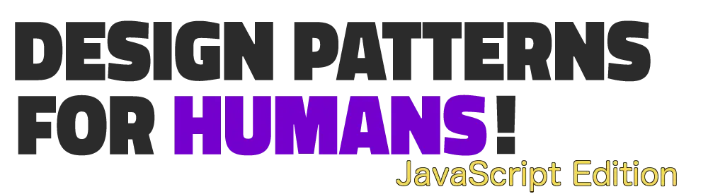 Design Patterns For Humans