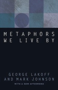 [They’re everywhere! Just check out this book.](https://www.goodreads.com/book/show/34459.Metaphors_We_Live_By)