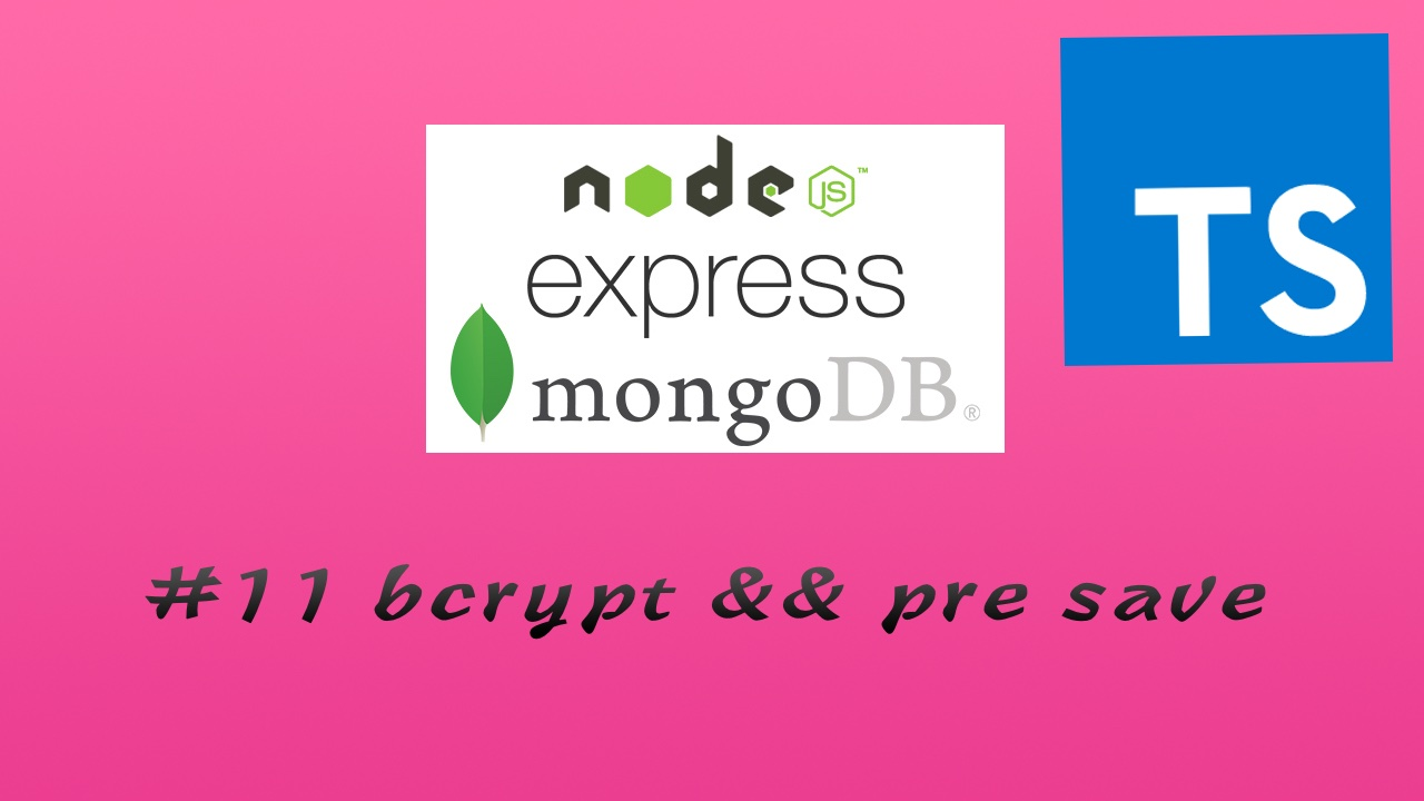 TypesScript + Node.js + Express + Mongoose 实现 RESTful API 实战教程 #11 bcryptjs && model pre hook