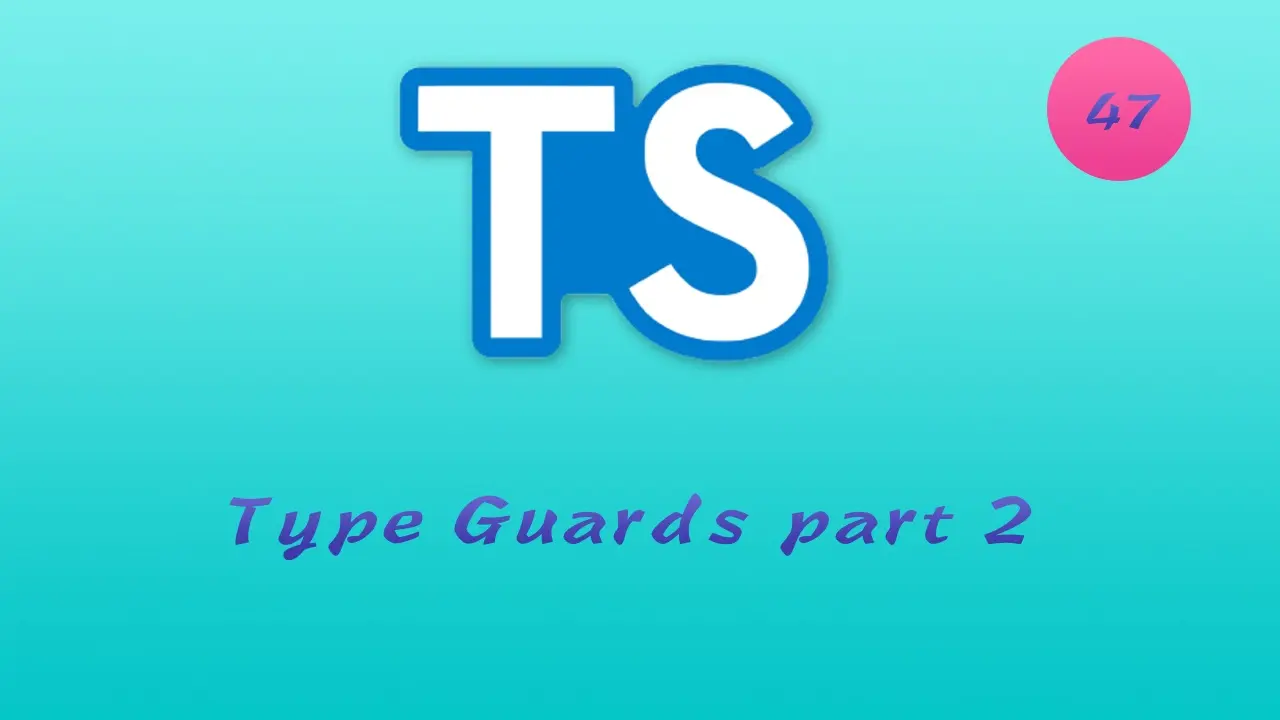 诱人的 TypeScript 视频教程 #47 Type Guards part 2（instanceof）