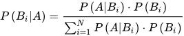 P\left( B_{i}|A \right)=\frac{P\left( A|B_{i} \right)\cdot P\left( B_{i} \right)}{\sum_{i=1}^{N}{P\left( A|B_{i} \right) \cdot P\left( B_{i}\right)} }
