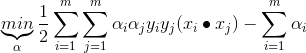 \underbrace{min}_{\alpha} \frac{1}{2}\sum\limits_{i=1}^{m}\sum\limits_{j=1}^{m}\alpha_i\alpha_jy_iy_j(x_i \bullet x_j) - \sum\limits_{i=1}^{m} \alpha_i